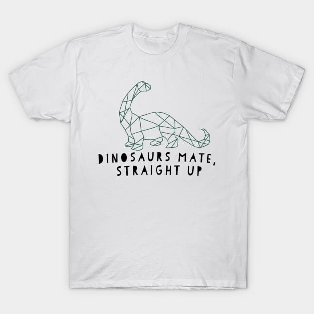 Liam Payne quote dinosaurs mate straight up T-Shirt by emmamarlene